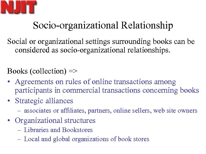 Socio-organizational Relationship Social or organizational settings surrounding books can be considered as socio-organizational relationships.