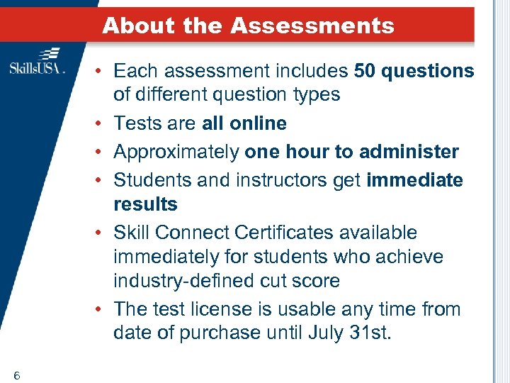 About the Assessments • Each assessment includes 50 questions of different question types •