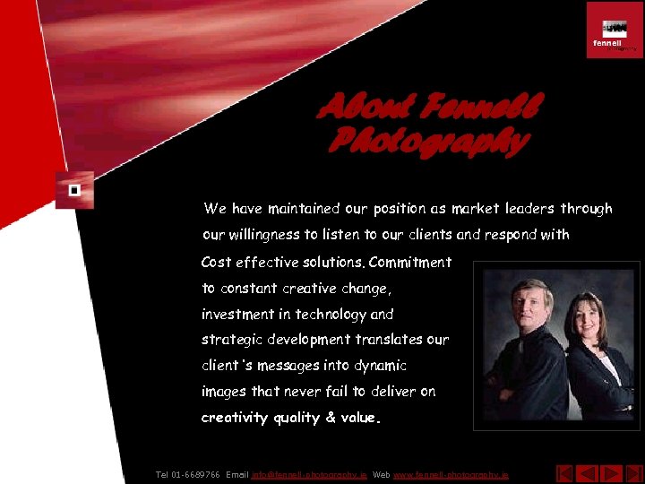 About Fennell Photography We have maintained our position as market leaders through our willingness