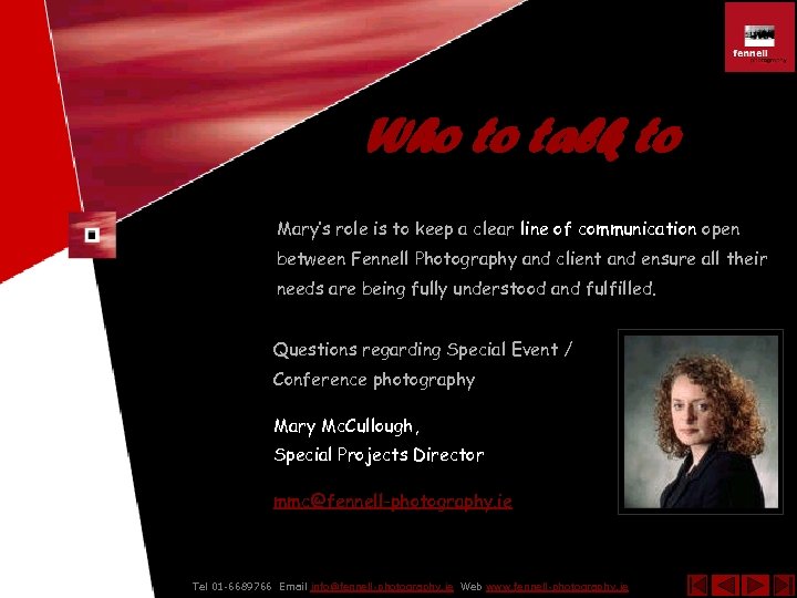 Who to talk to Mary’s role is to keep a clear line of communication