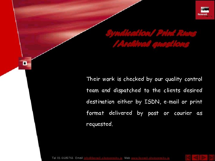 Syndication/ Print Runs /Archival questions Their work is checked by our quality control team