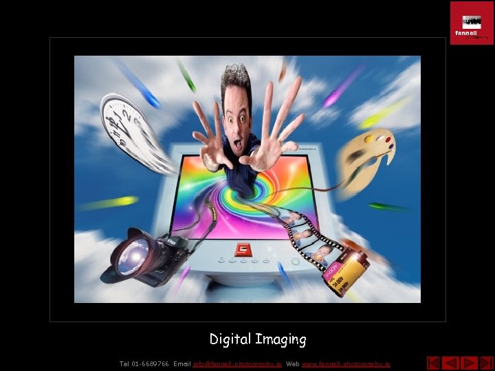 Digital Imaging Tel 01 -6689766 Email info@fennell-photography. ie Web www. fennell-photography. ie 