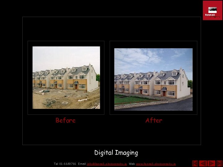 Before After Digital Imaging Tel 01 -6689766 Email info@fennell-photography. ie Web www. fennell-photography. ie
