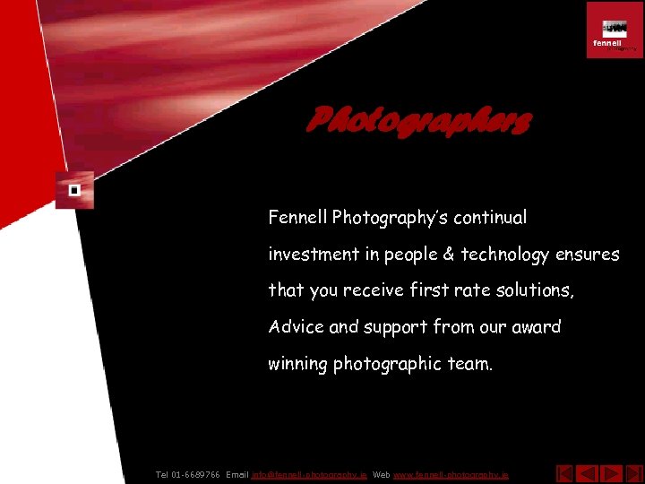 Photographers Fennell Photography’s continual investment in people & technology ensures that you receive first