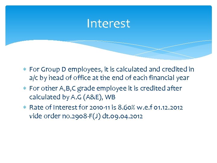 Interest For Group D employees, it is calculated and credited in a/c by head