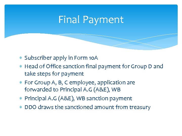 Final Payment Subscriber apply in Form 10 A Head of Office sanction final payment