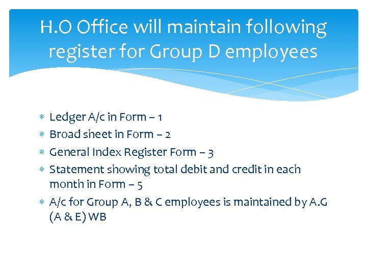 H. O Office will maintain following register for Group D employees Ledger A/c in