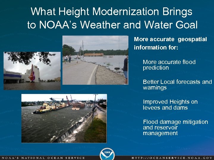 What Height Modernization Brings to NOAA’s Weather and Water Goal More accurate geospatial information