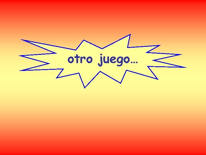 otro juego… 