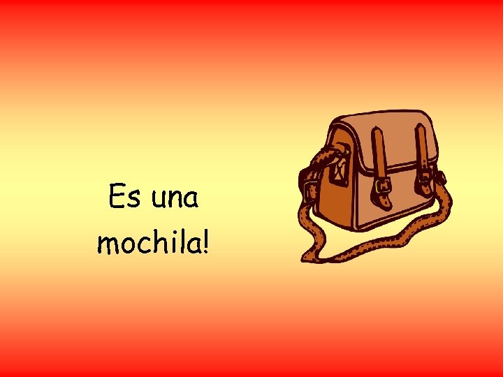 Es una mochila! 