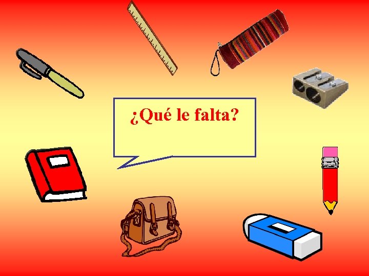¿Qué le falta? 