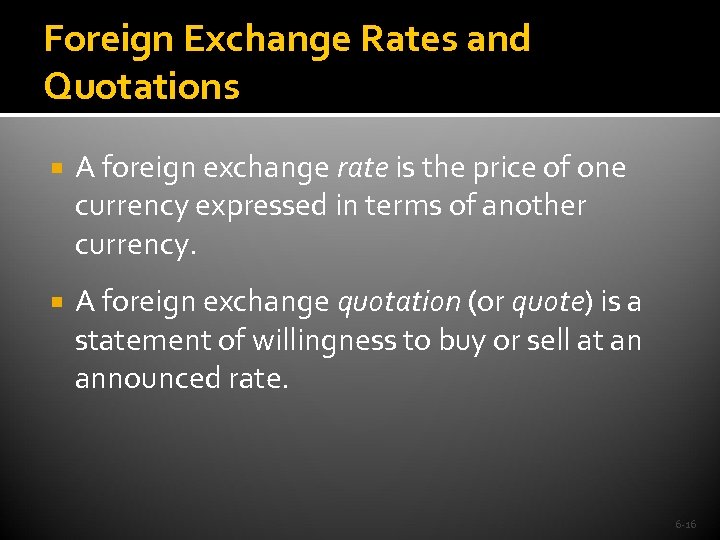 Foreign Exchange Rates and Quotations A foreign exchange rate is the price of one