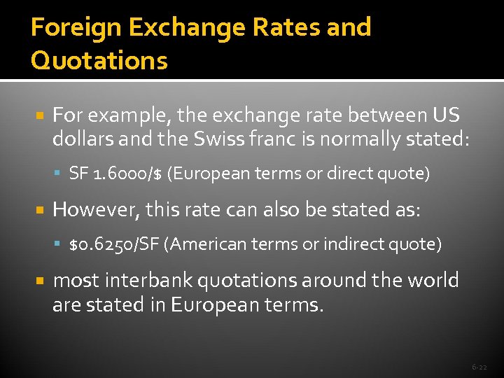 Foreign Exchange Rates and Quotations For example, the exchange rate between US dollars and