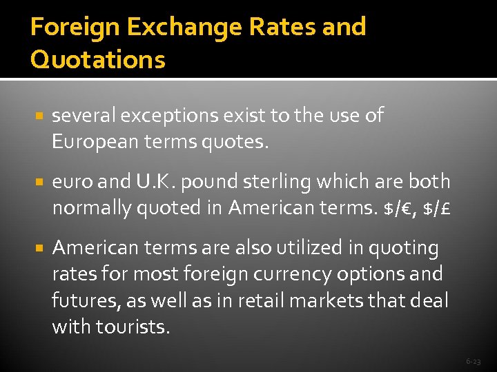 Foreign Exchange Rates and Quotations several exceptions exist to the use of European terms