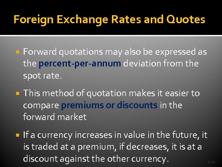 Foreign Exchange Rates and Quotes Forward quotations may also be expressed as the percent-per-annum
