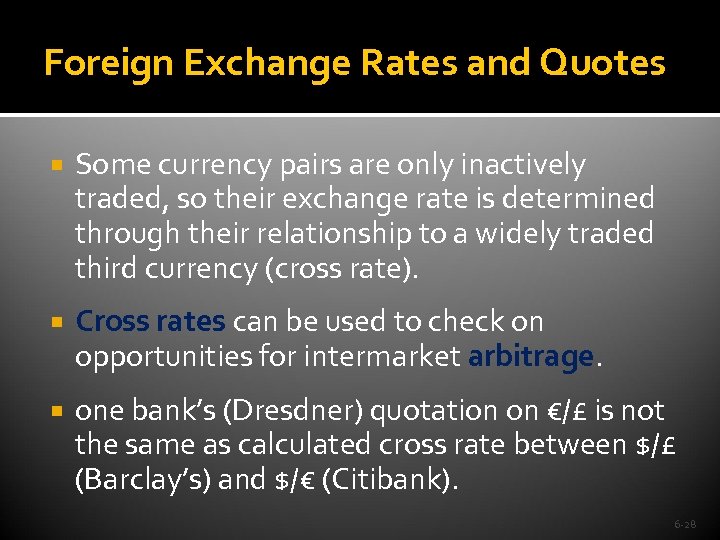 Foreign Exchange Rates and Quotes Some currency pairs are only inactively traded, so their