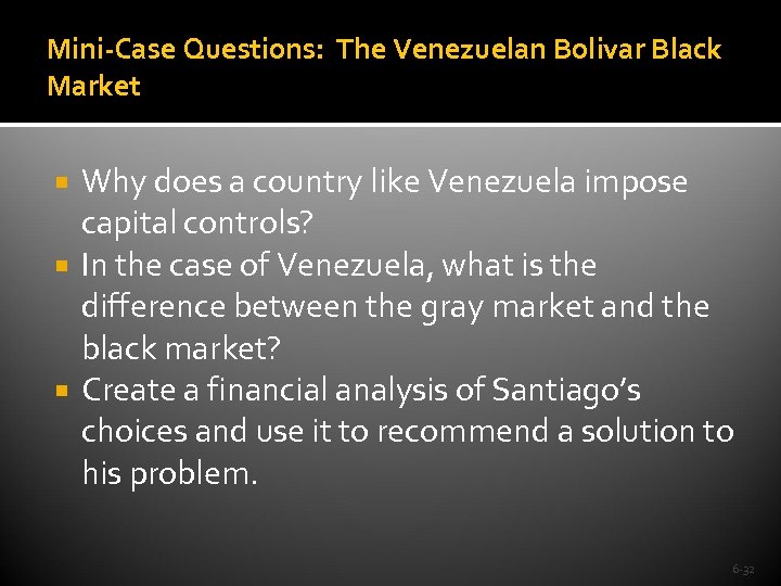 Mini-Case Questions: The Venezuelan Bolivar Black Market Why does a country like Venezuela impose