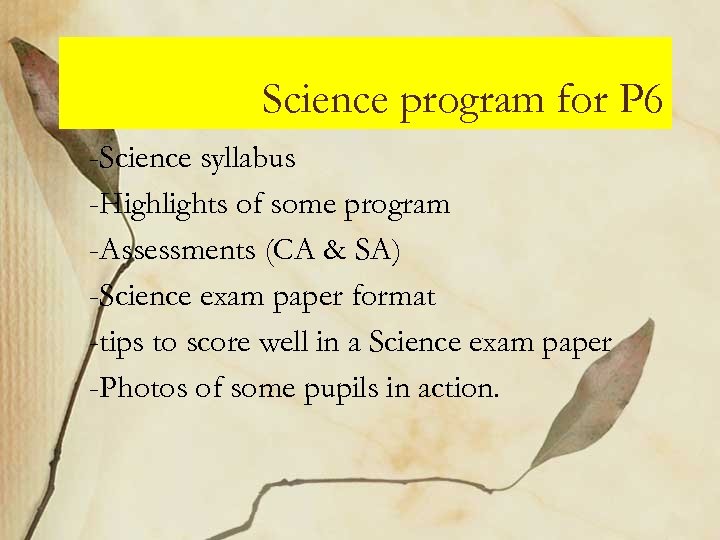 Science program for P 6 -Science syllabus -Highlights of some program -Assessments (CA &