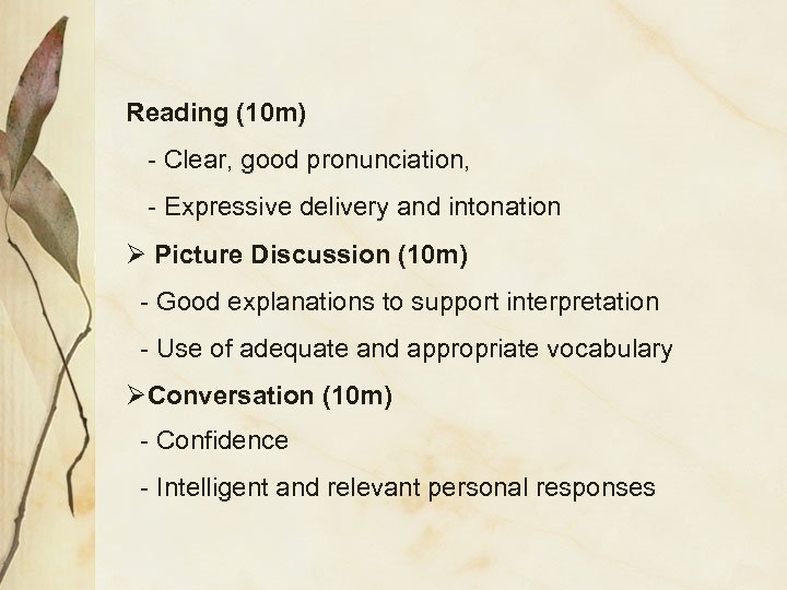 Reading (10 m) - Clear, good pronunciation, - Expressive delivery and intonation Ø Picture
