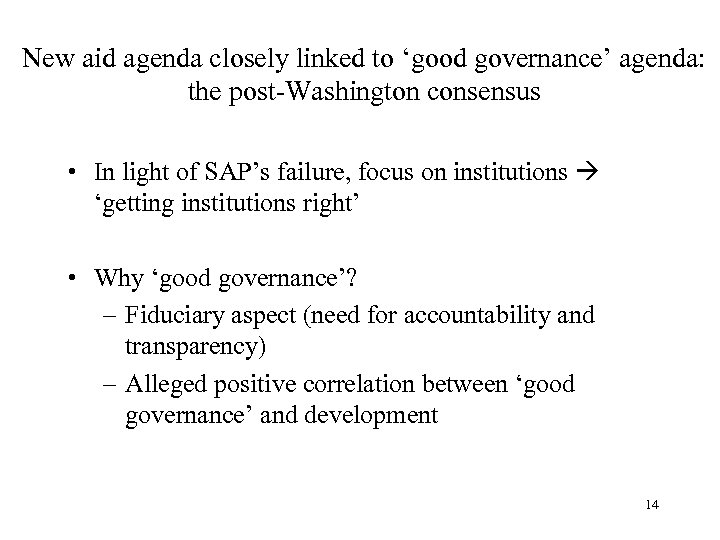 New aid agenda closely linked to ‘good governance’ agenda: the post-Washington consensus • In