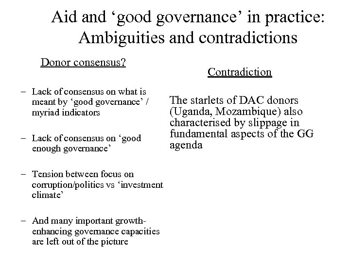 Aid and ‘good governance’ in practice: Ambiguities and contradictions Donor consensus? – Lack of