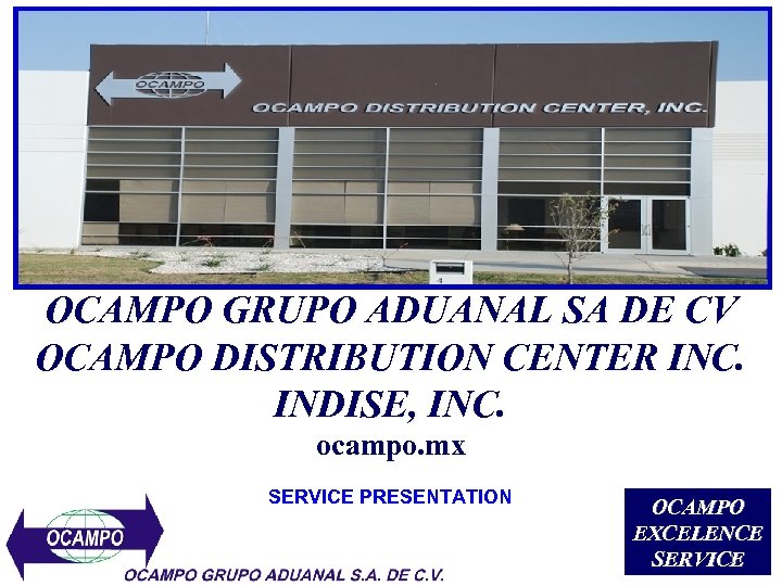 OCAMPO GRUPO ADUANAL SA DE CV OCAMPO DISTRIBUTION CENTER INC. INDISE, INC. ocampo. mx