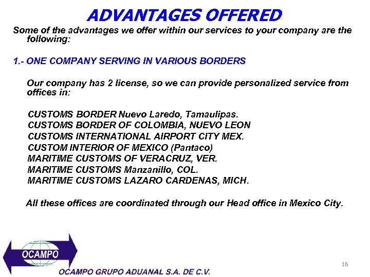 ADVANTAGES OFFERED Some of the advantages we offer within our services to your company