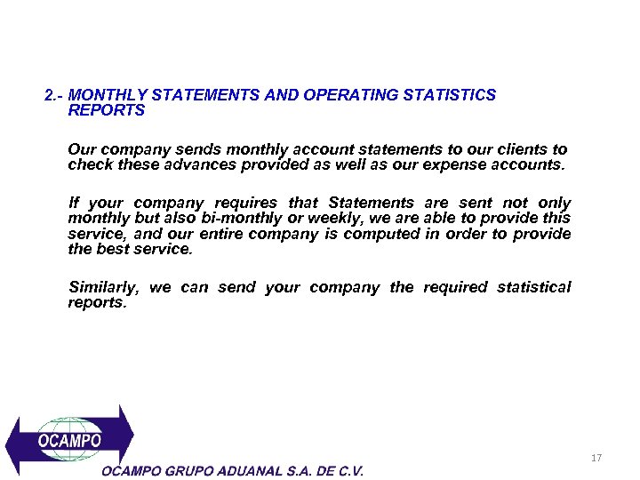 2. - MONTHLY STATEMENTS AND OPERATING STATISTICS REPORTS Our company sends monthly account statements