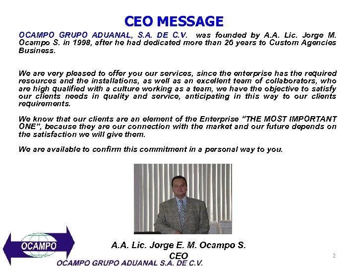 CEO MESSAGE OCAMPO GRUPO ADUANAL, S. A. DE C. V. was founded by A.