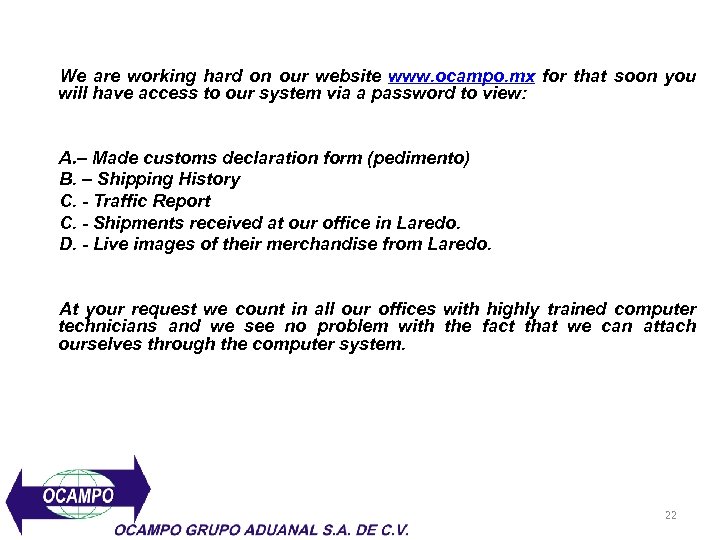 We are working hard on our website www. ocampo. mx for that soon you