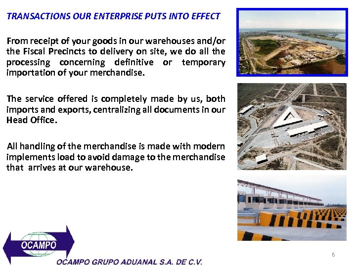 TRANSACTIONS OUR ENTERPRISE PUTS INTO EFFECT From receipt of your goods in our warehouses