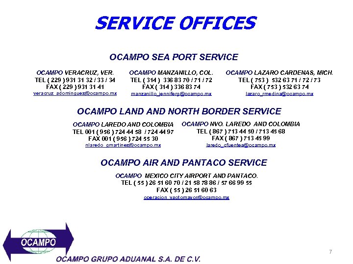 SERVICE OFFICES OCAMPO SEA PORT SERVICE OCAMPO VERACRUZ, VER. TEL ( 229 ) 931