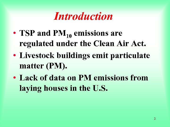 Introduction • TSP and PM 10 emissions are regulated under the Clean Air Act.