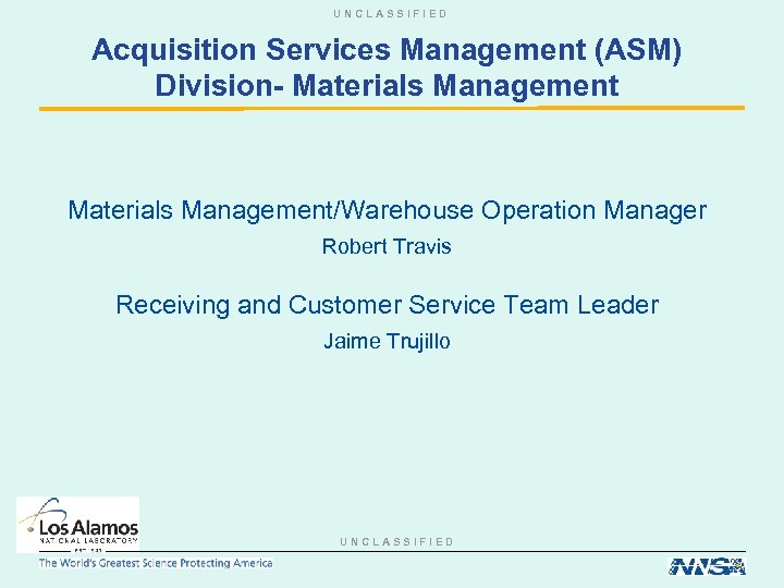 UNCLASSIFIED Acquisition Services Management (ASM) Division- Materials Management/Warehouse Operation Manager Robert Travis Receiving and