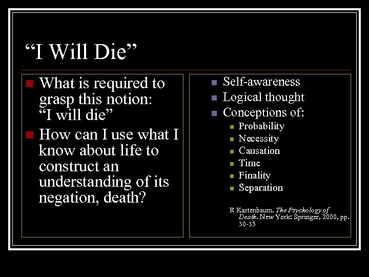 “I Will Die” What is required to grasp this notion: “I will die” n