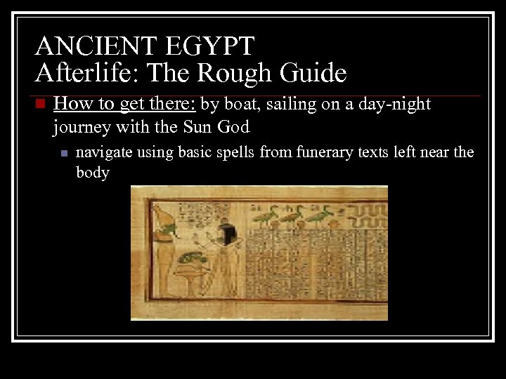 ANCIENT EGYPT Afterlife: The Rough Guide n How to get there: by boat, sailing