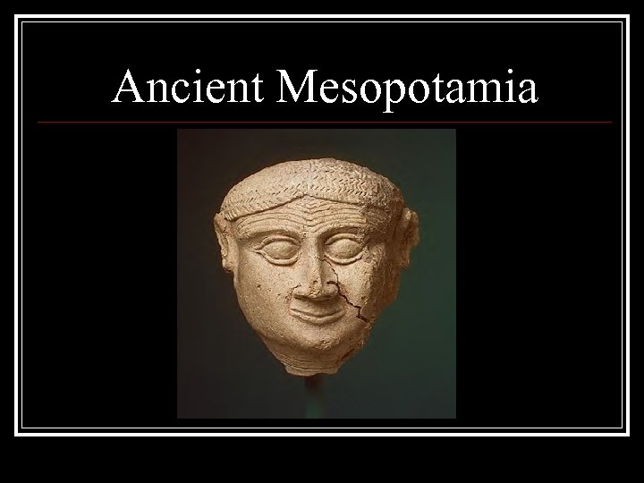 Ancient Mesopotamia 