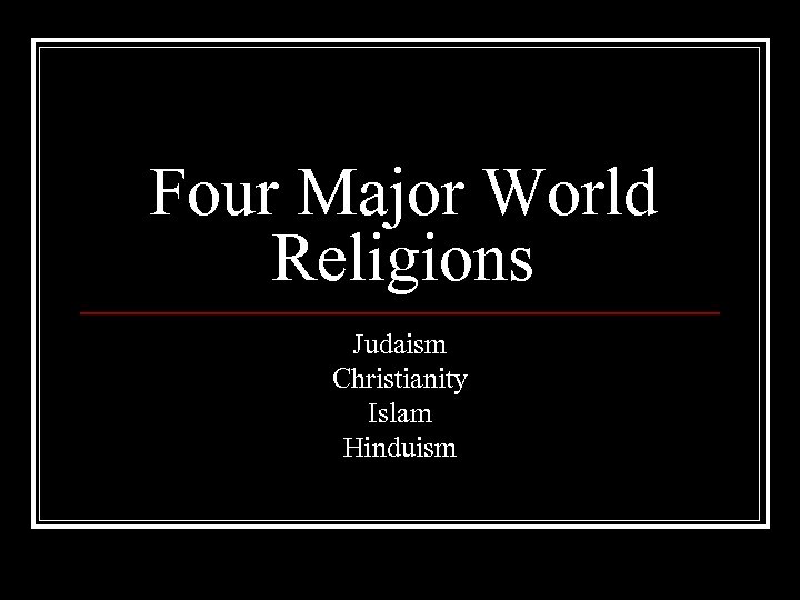 Four Major World Religions Judaism Christianity Islam Hinduism 