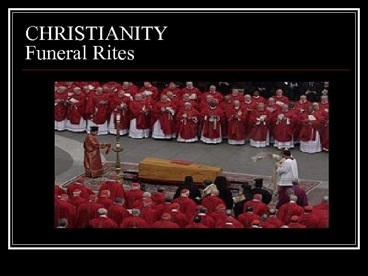 CHRISTIANITY Funeral Rites 