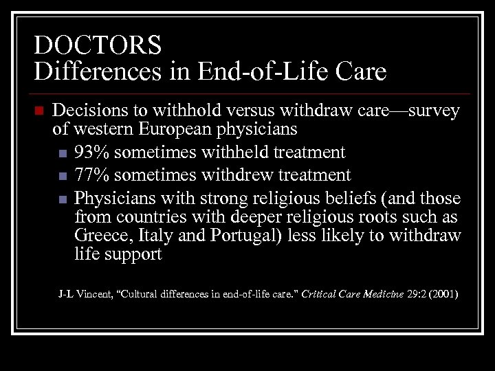 DOCTORS Differences in End-of-Life Care n Decisions to withhold versus withdraw care—survey of western