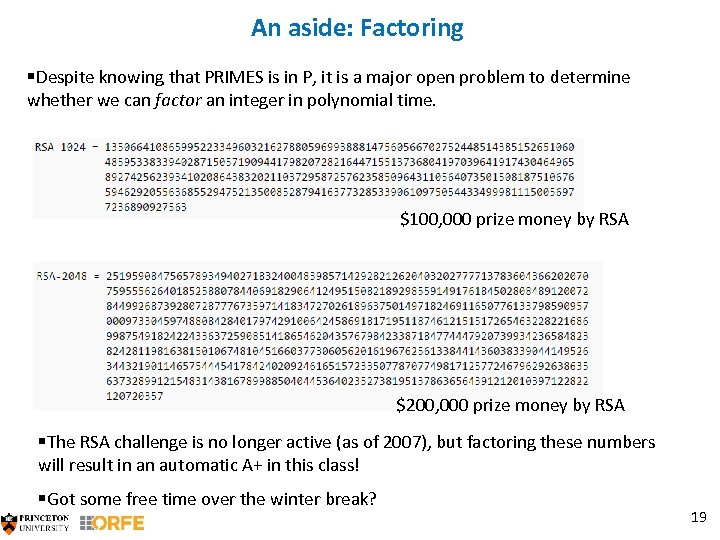 An aside: Factoring §Despite knowing that PRIMES is in P, it is a major