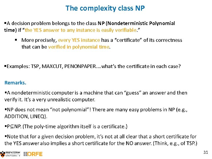 The complexity class NP §A decision problem belongs to the class NP (Nondeterministic Polynomial