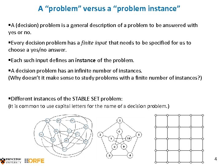 A “problem” versus a “problem instance” §A (decision) problem is a general description of