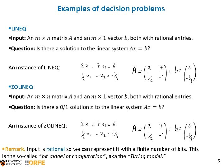 Examples of decision problems §LINEQ An instance of LINEQ: §ZOLINEQ An instance of ZOLINEQ: