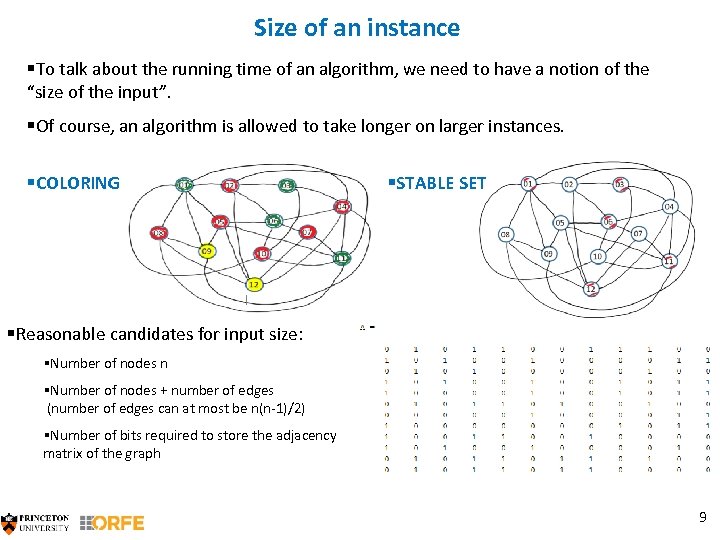 Size of an instance §To talk about the running time of an algorithm, we