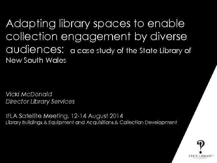 Adapting library spaces to enable collection engagement by diverse audiences: a case study of