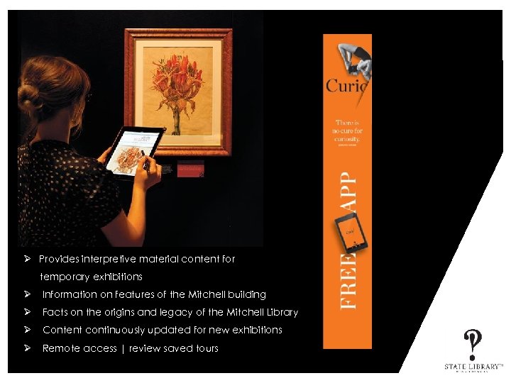 Ø Provides interpretive material content for temporary exhibitions Ø Information on features of the