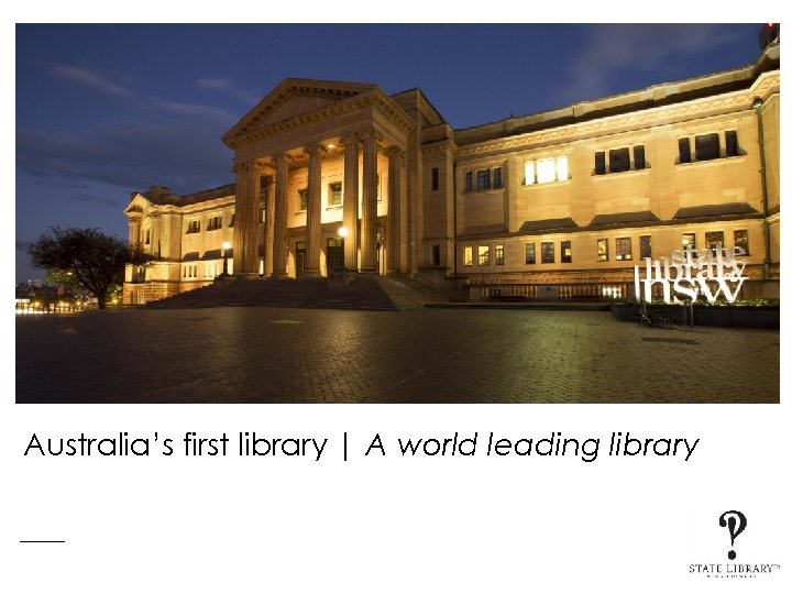 Australia’s first library | A world leading library 