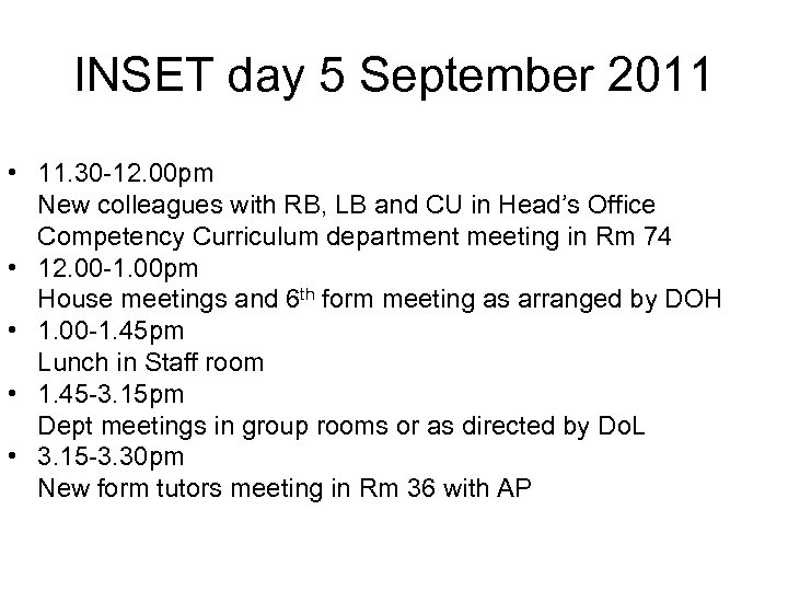 INSET day 5 September 2011 • 11. 30 -12. 00 pm New colleagues with