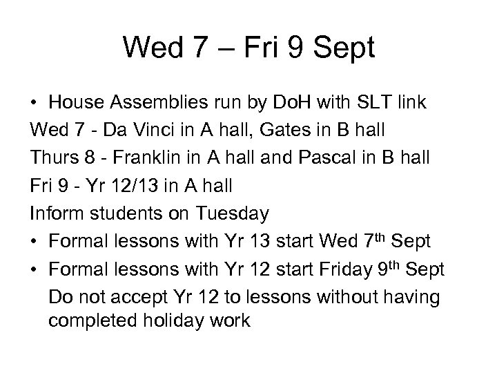Wed 7 – Fri 9 Sept • House Assemblies run by Do. H with